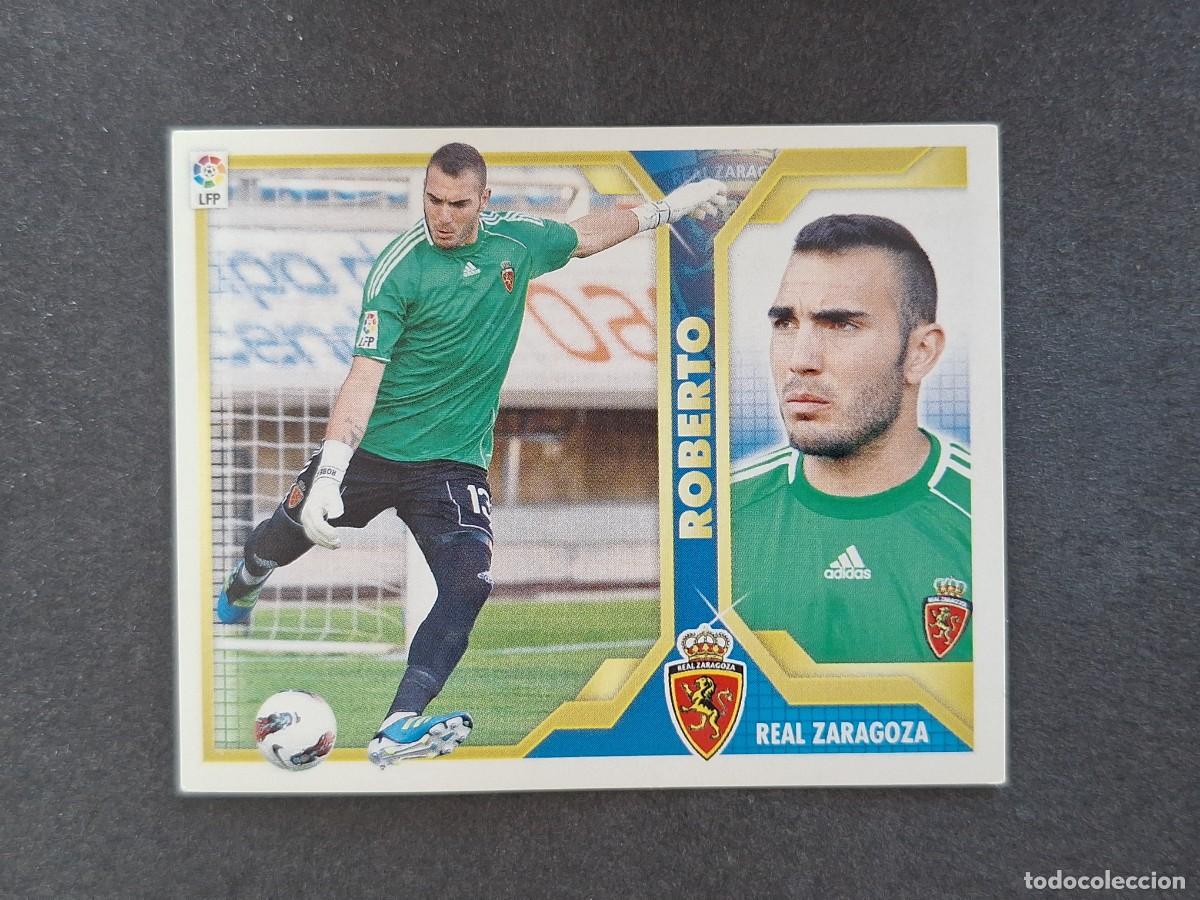 Cromos de f&uacute;tbol: L3 ROBERTO REAL ZARAGOZA COLOCA LIGA ESTE 2011 2012 11 12 NUNCA PEGADO SIN PEGAR