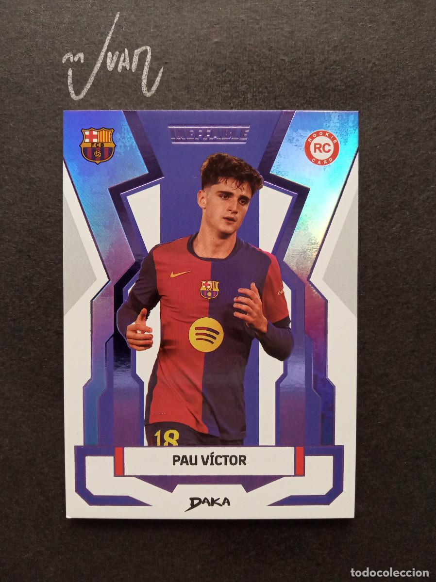 Cromos de Futebol: IN 5 INEFFABLE NUMERADA #/75 ROOKIE PAU VICTOR BARCELONA ⚽ DAKA &reg; TOP AUDIENCE 2025 2026 25 26