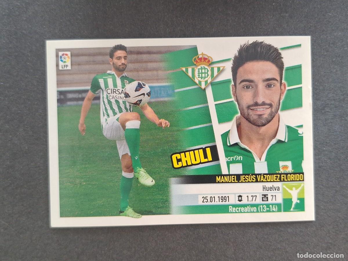 Fu&szlig;ball-Sticker: L5 CHULI REAL BETIS BALOMPIE FICHAJE 17 LIGA ESTE 2013 2014 13 14 NUNCA PEGADO SIN PEGAR
