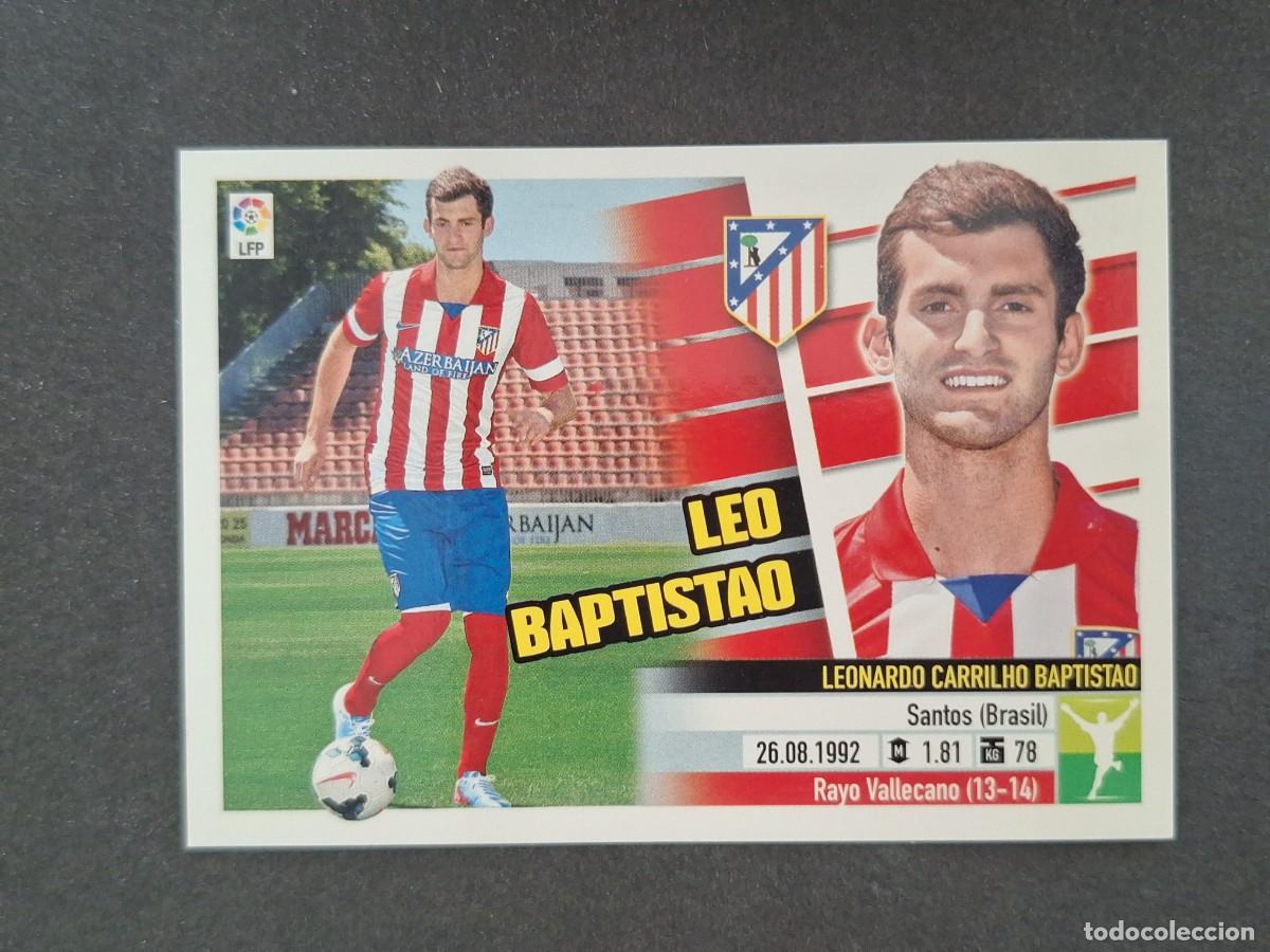 Cromos de f&uacute;tbol: L5 LEO BAPTISTAO ATLETICO DE MADRID FICHAJE 8 LIGA ESTE 2013 2014 13 14 NUNCA PEGADO SIN PEGAR