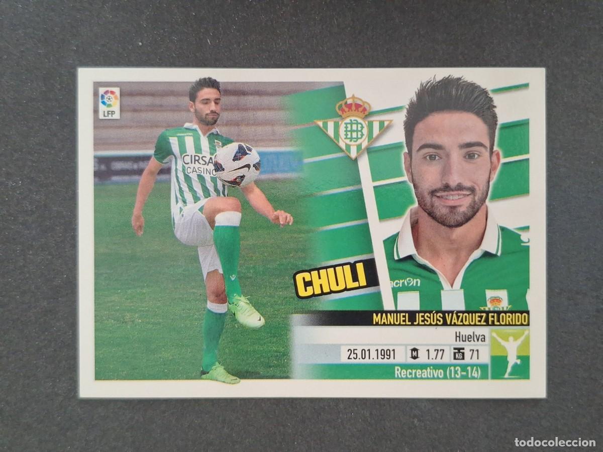 Cromos de f&uacute;tbol: L5 CHULI REAL BETIS BALOMPIE FICHAJE 17 LIGA ESTE 2013 2014 13 14 NUNCA PEGADO SIN PEGAR