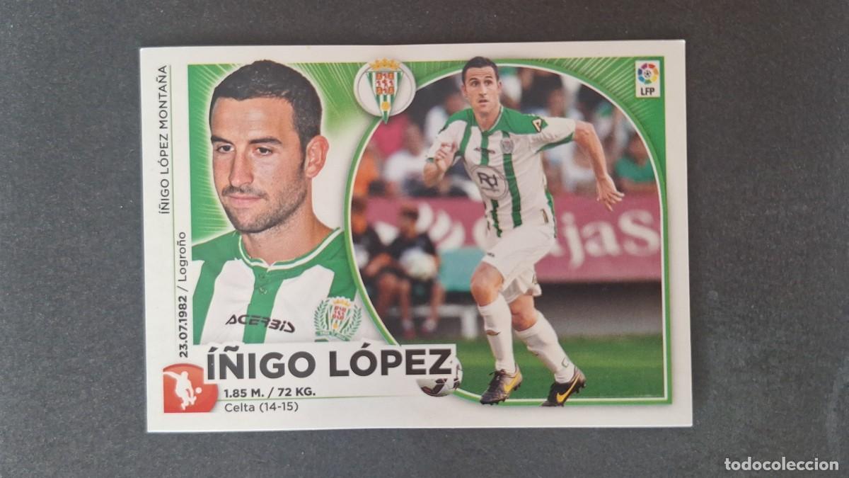 Cromos de f&uacute;tbol: L4 I&Ntilde;IGO LOPEZ CORDOBA C. F. COLOCA LIGA ESTE 2014 2015 14 15 NUNCA PEGADO SIN PEGAR