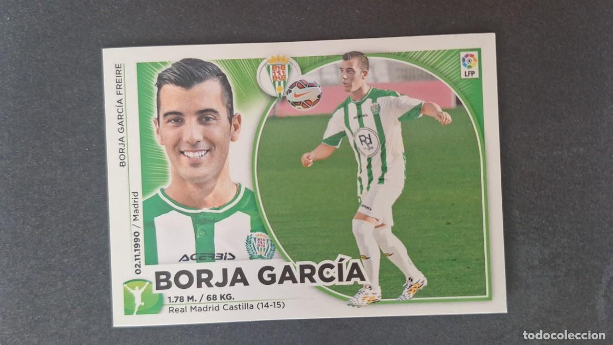 Cromos de f&uacute;tbol: L4 BORJA GARCIA CORDOBA C. F. COLOCA LIGA ESTE 2014 2015 14 15 NUNCA PEGADO SIN PEGAR