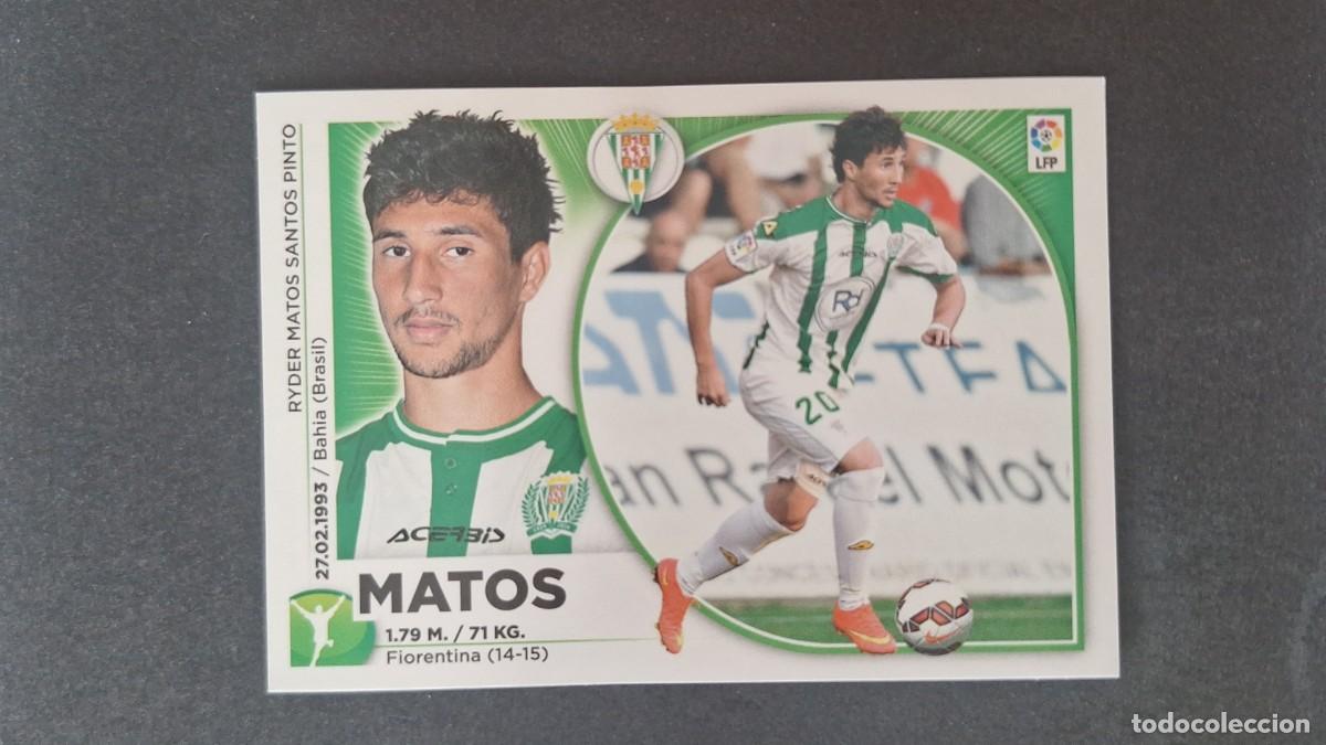 Cromos de f&uacute;tbol: L4 MATOS CORDOBA C. F. COLOCA LIGA ESTE 2014 2015 14 15 NUNCA PEGADO SIN PEGAR