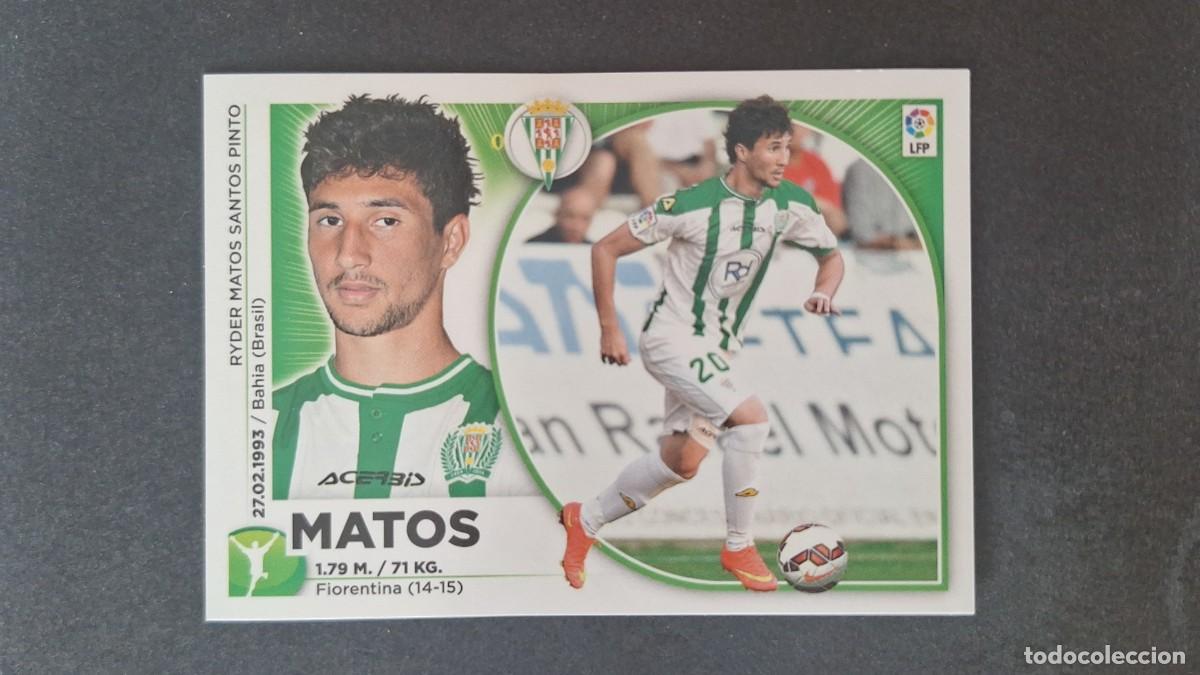 Cromos de f&uacute;tbol: L4 MATOS CORDOBA C. F. COLOCA LIGA ESTE 2014 2015 14 15 NUNCA PEGADO SIN PEGAR