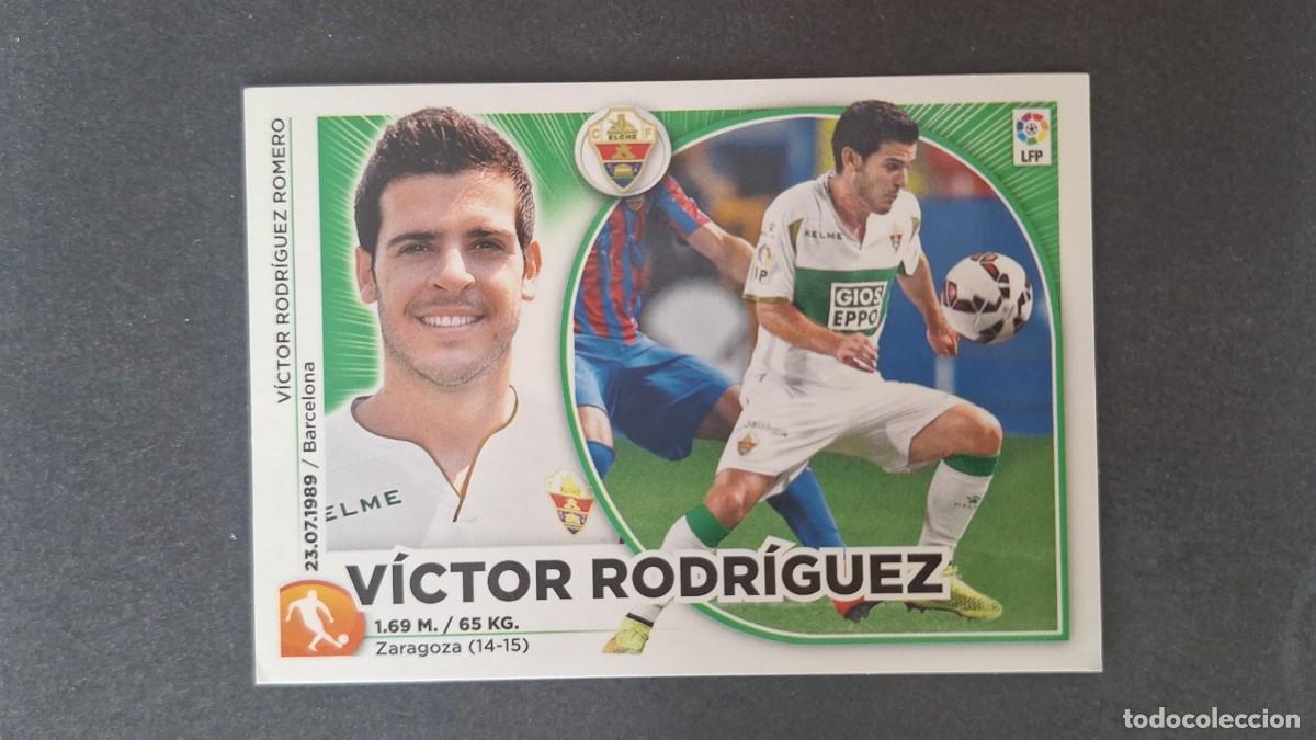 Cromos de f&uacute;tbol: L4 VICTOR RODRIGUEZ ELCHE C. F. COLOCA LIGA ESTE 2014 2015 14 15 NUNCA PEGADO SIN PEGAR