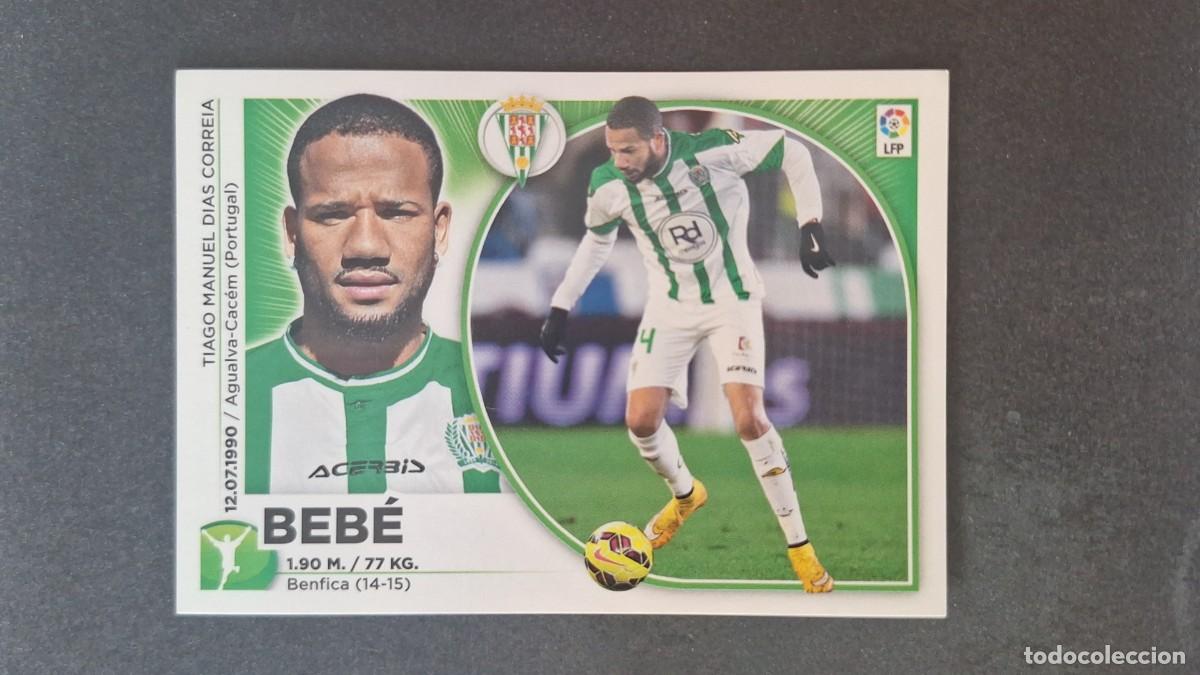 Cromos de f&uacute;tbol: L4 BEBE CORDOBA C. F. MERCADO INVIERNO LIGA ESTE 2014 2015 14 15 NUNCA PEGADO SIN PEGAR