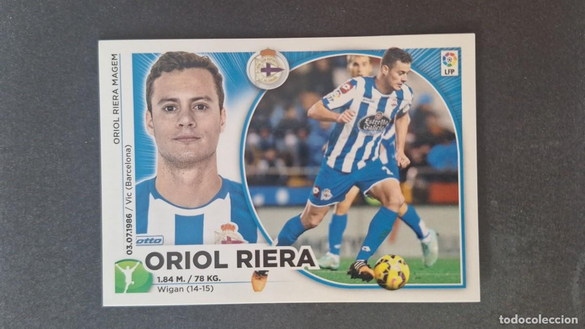 Cromos de f&uacute;tbol: L4 ORIOL RIERA DEPORTIVO DE CORU&Ntilde;A MERCADO INVIERNO LIGA ESTE 2014 2015 14 15 NUNCA PEGADO SIN PEGAR