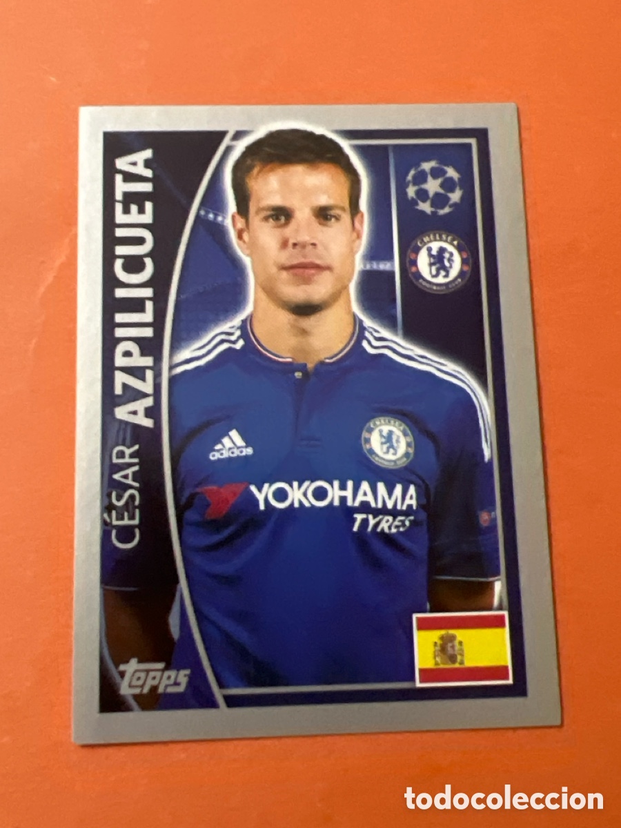 Cromos de f&uacute;tbol: C5285. 454 AZPILICUETA (CHELSEA) UEFA CHAMPIONS LEAGUE 2015/2016 TOPPS