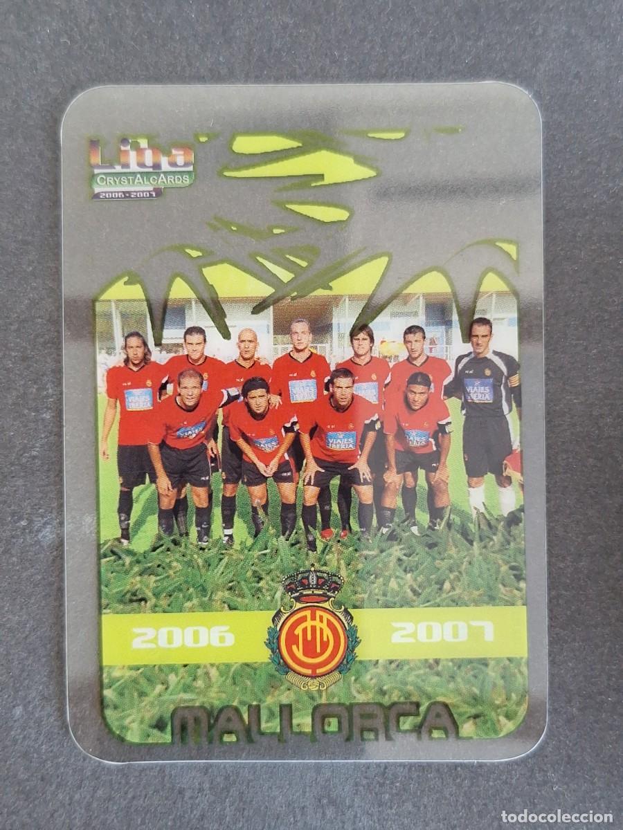 Cromos de f&uacute;tbol: L1 EQUIPO ALINEACION R. C. D. MALLORCA 218 MUNDICROMO CRYSTALCARDS LIGA 2006 2007 06 07