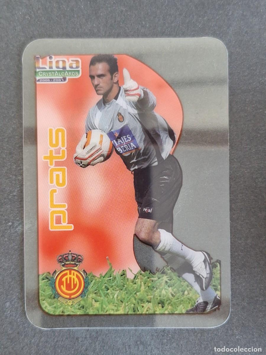 Cromos de f&uacute;tbol: L1 PRATS R. C. D. MALLORCA 219 MUNDICROMO CRYSTALCARDS LIGA 2006 2007 06 07
