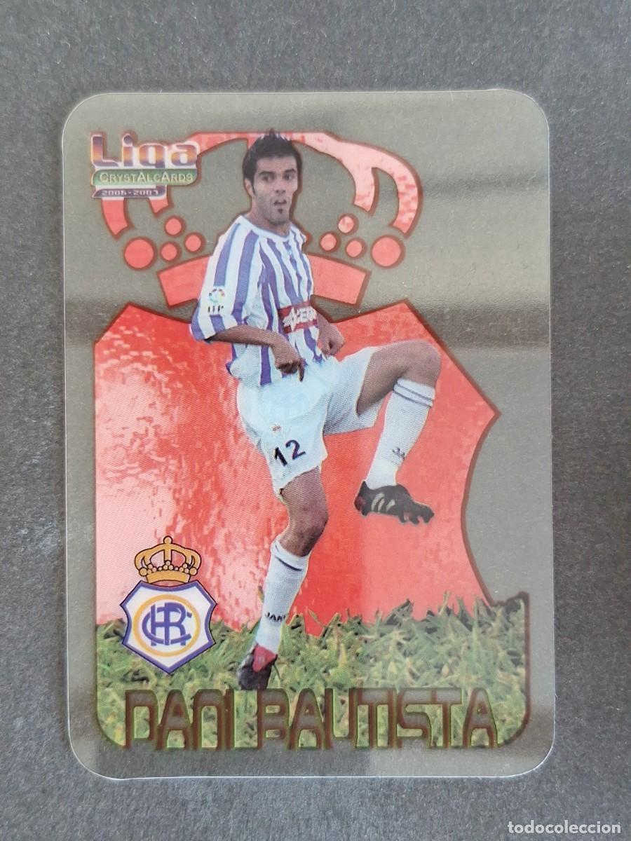 Cromos de f&uacute;tbol: L1 DANI BAUTISTA RECREATIVO DE HUELVA 314 MUNDICROMO CRYSTALCARDS LIGA 2006 2007 06 07