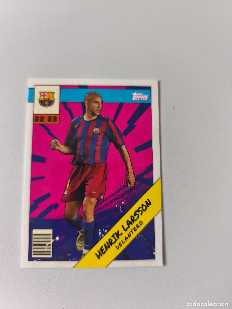 Cromos de f&uacute;tbol: TOPPS FAN SET BARCELONA 22 23 HENRIK LARSSON BAH -7 CJA1