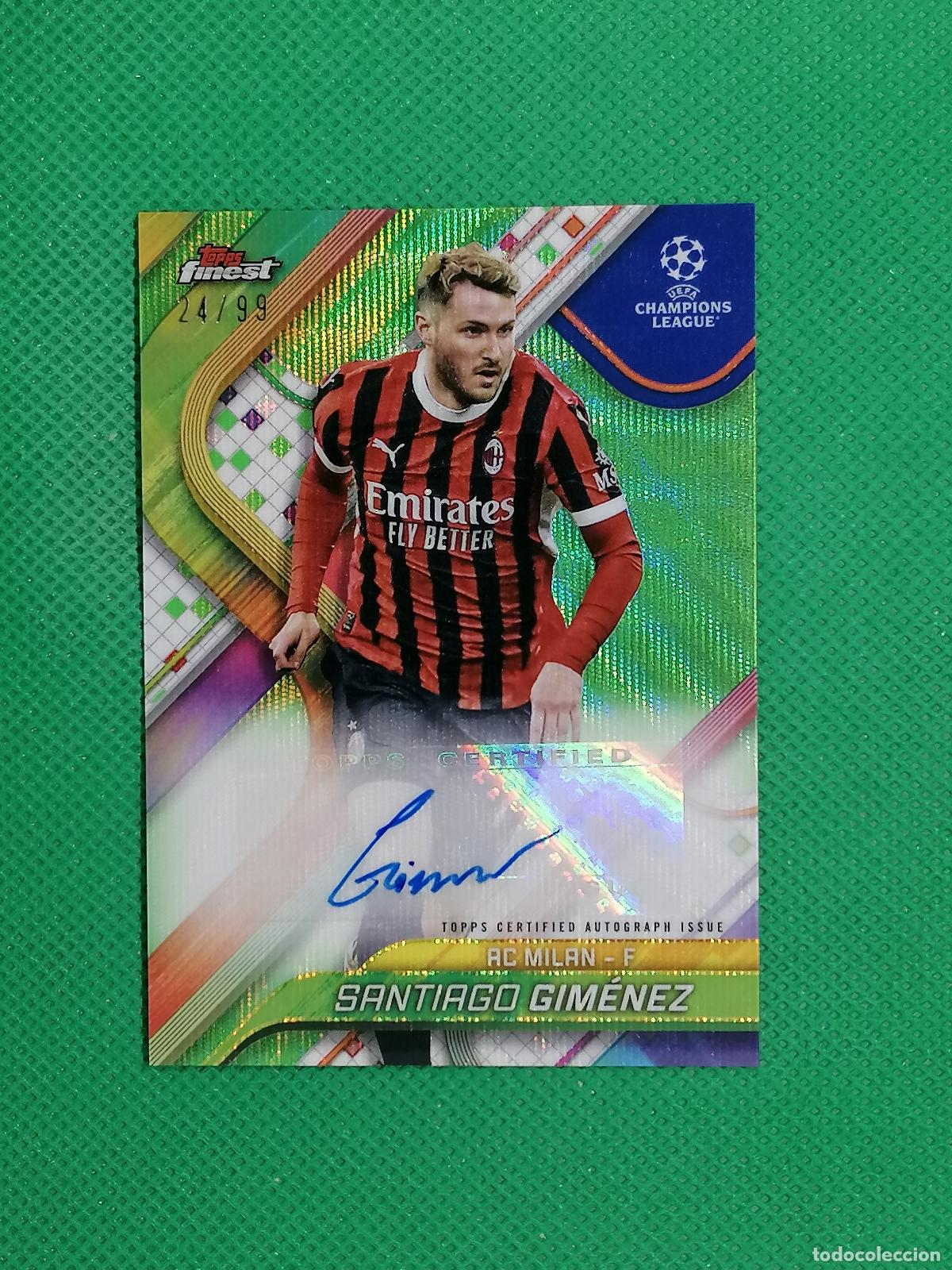 Fu&szlig;ball-Sticker: SANTIAGO GIMENEZ MILAN AUTO FIRMA AUTOGRAFO /99 ⚽ TOPPS FINEST 2024 2025 24 25 ⚽