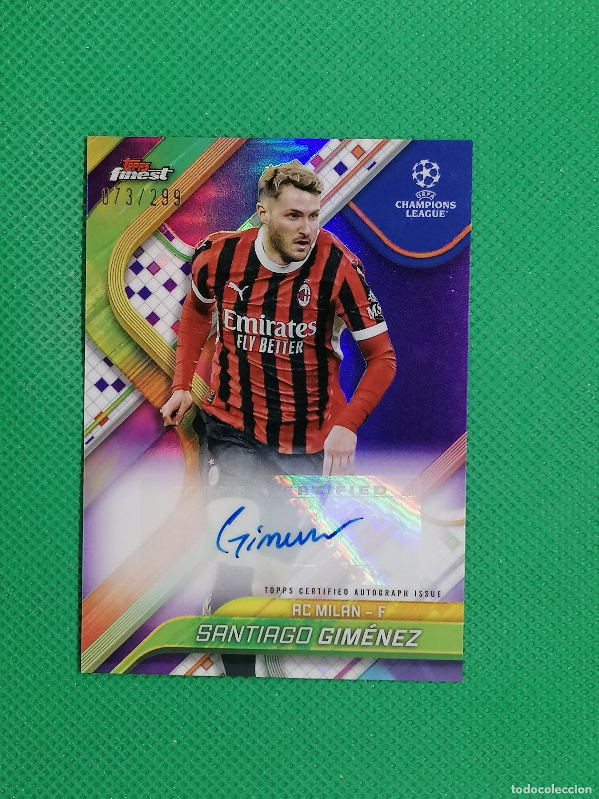 Cromos de f&uacute;tbol: SANTIAGO GIMENEZ MILAN AUTO FIRMA AUTOGRAFO /299 ⚽ TOPPS FINEST 2024 2025 24 25 ⚽