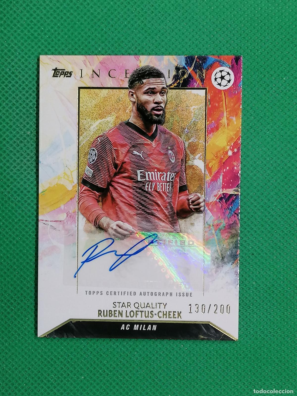 Cromos de f&uacute;tbol: RUBEN LOFTUS CHEEK MILAN AUTO FIRMA AUTOGRAFO /200 ⚽ TOPPS INCEPTION 2024 24 ⚽