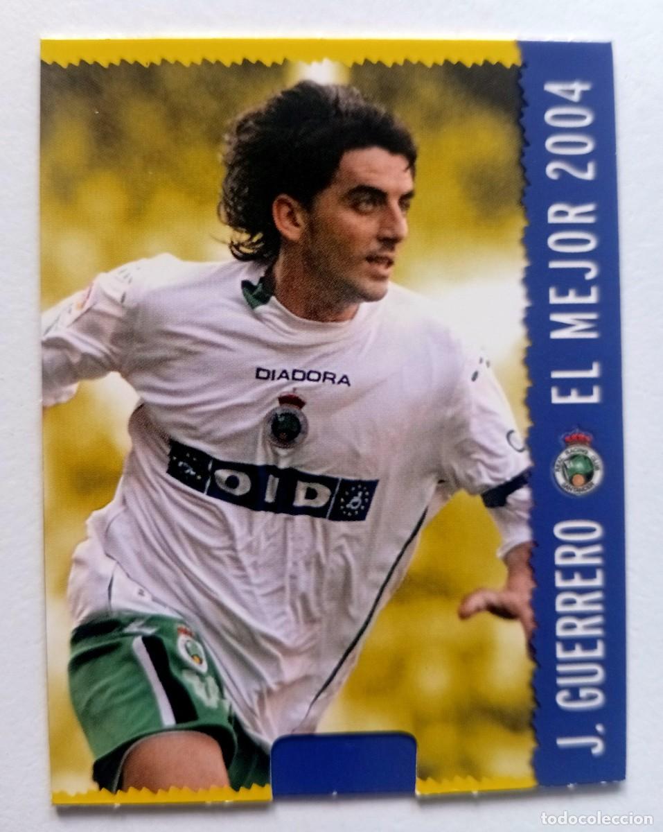 Cromos de f&uacute;tbol: CROMO FUTBOL RACING DE SANTANDER MUNDI CROMO 2004-2005: JAVI GUERRERO EL MEJOR