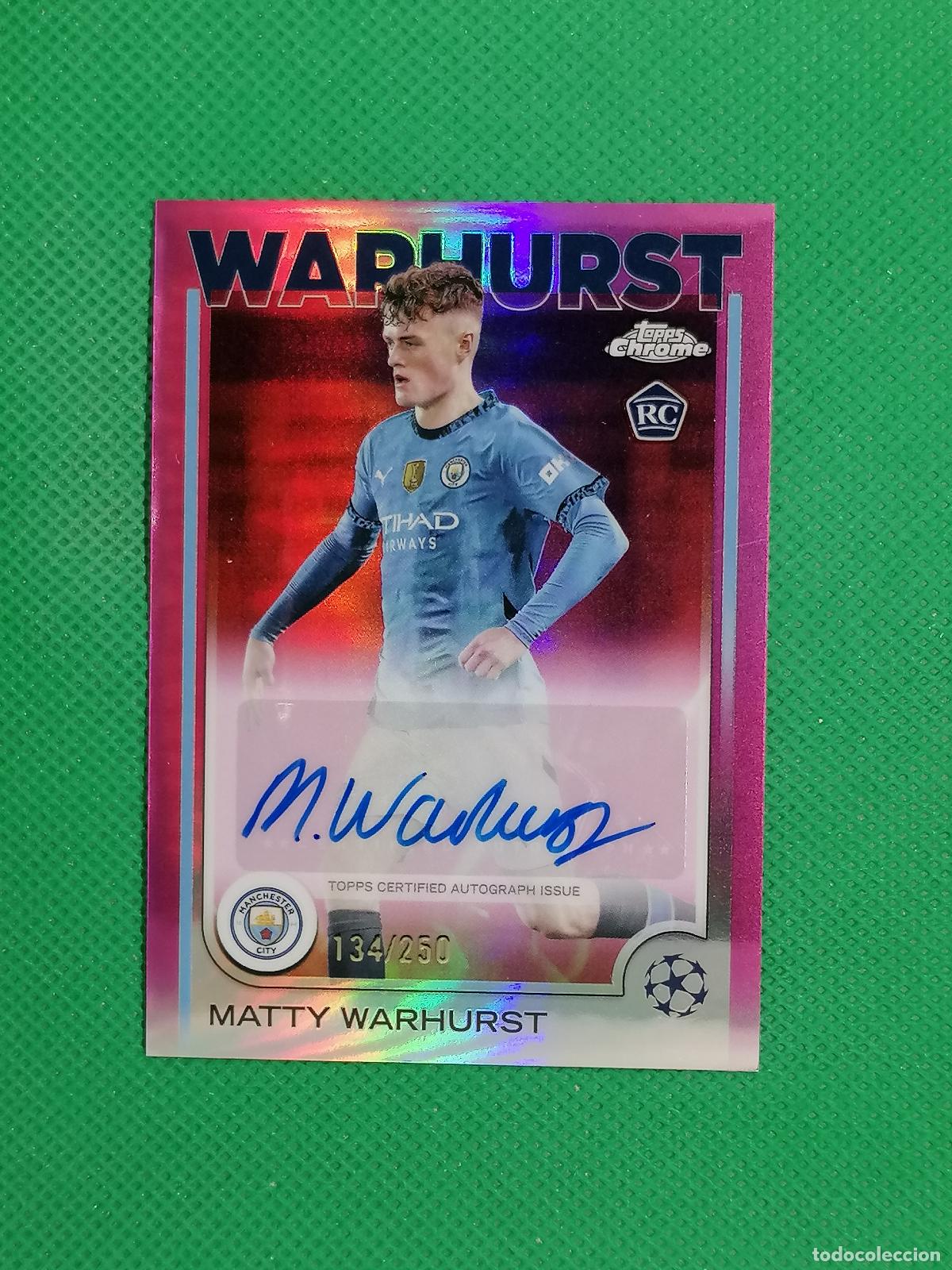 Cromos de f&uacute;tbol: MATTY WARHUST ROOKIE MANCHESTER CITY AUTO FIRMA AUTOGRAFO /250 ⚽ TOPPS CHROME UCC 2024 2025 24 25 ⚽