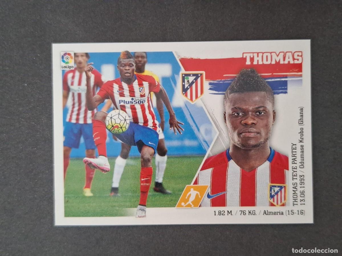 Cromos de f&uacute;tbol: L3 THOMAS ATLETICO DE MADRID COLOCA LIGA ESTE 2015 2016 15 16 NUNCA PEGADO SIN PEGAR