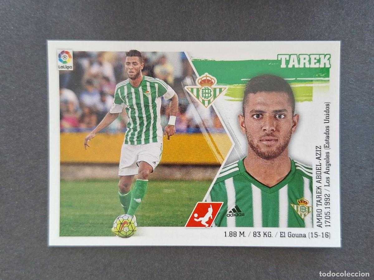 Cromos de f&uacute;tbol: L3 TAREK REAL BETIS BALOMPIE COLOCA LIGA ESTE 2015 2016 15 16 NUNCA PEGADO SIN PEGAR