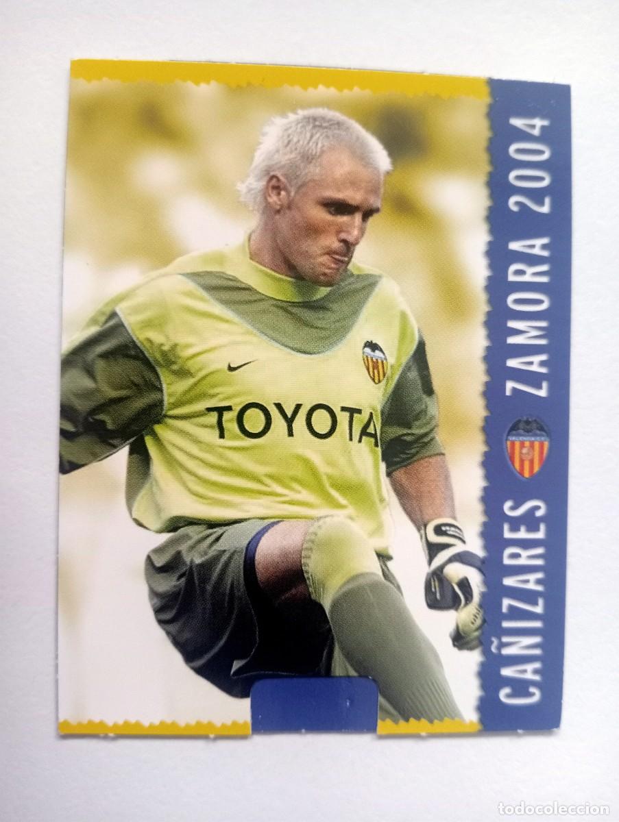 Cromos de f&uacute;tbol: CROMO FUTBOL VALENCIA C.F. MUNDI CROMO 2004-2005: CA&Ntilde;IZARES ZAMORA