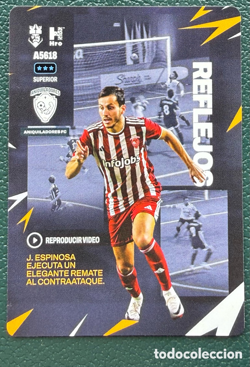 Cromos de Futebol: A5618 JAVI ESPINOSA ANIQUILADORES FC MEJORES MOMENTOS FICHAS ALBUM KINGS LEAGUE INFOJOBS 2024 KOLEX