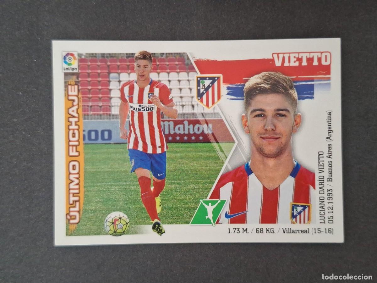 Cromos de f&uacute;tbol: L3 VIETTO ATLETICO DE MADRID FICHAJE 7 LIGA ESTE 2015 2016 15 16 NUNCA PEGADO SIN PEGAR