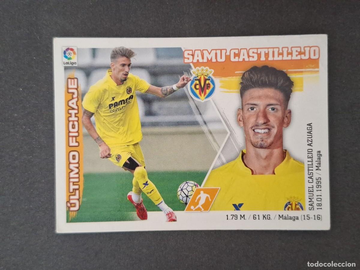 Cromos de f&uacute;tbol: L3 SAMU CASTILLEJO VILLARREAL C. F. FICHAJE 14 LIGA ESTE 2015 2016 15 16 NUNCA PEGADO SIN PEGAR
