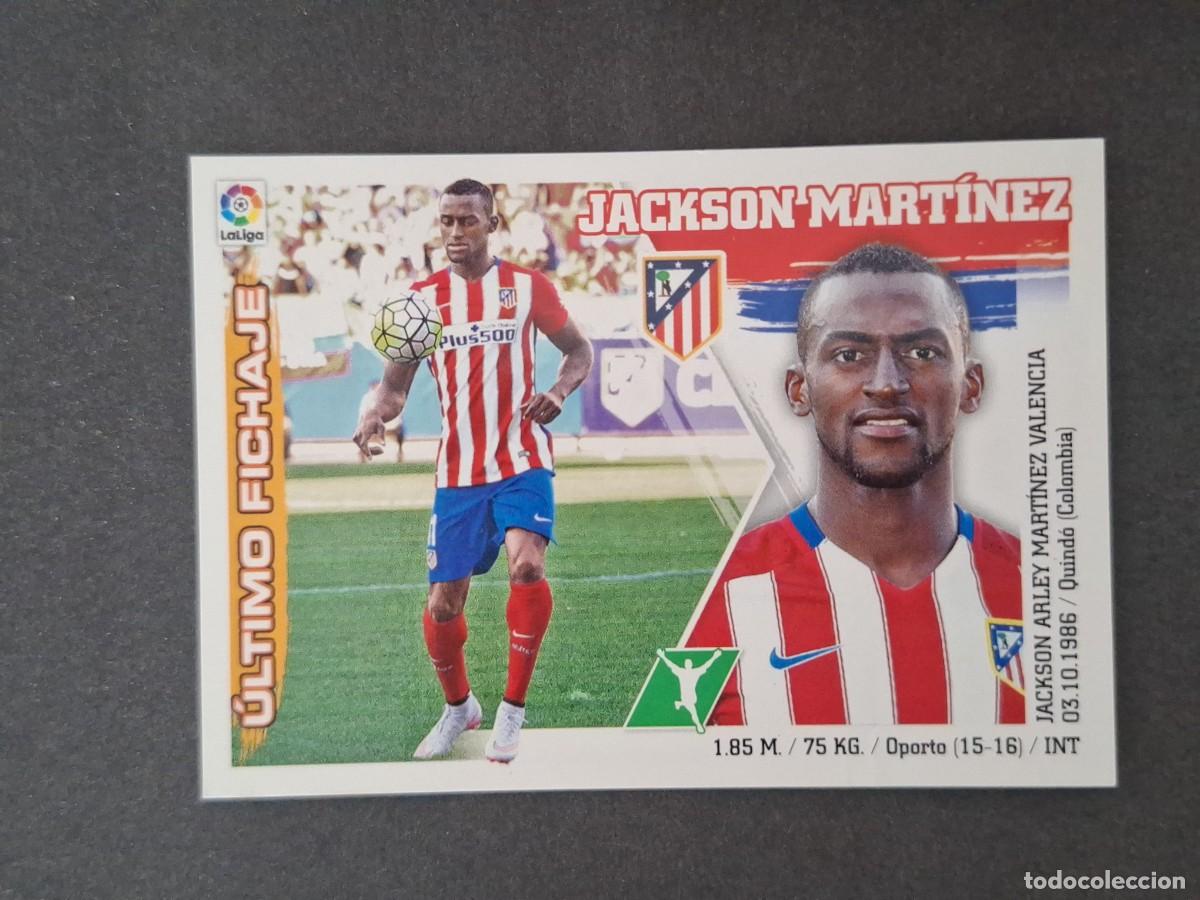Cromos de f&uacute;tbol: L3 JACKSON MARTINEZ ATLETICO DE MADRID FICHAJE 19 LIGA ESTE 2015 2016 15 16 NUNCA PEGADO SIN PEGAR
