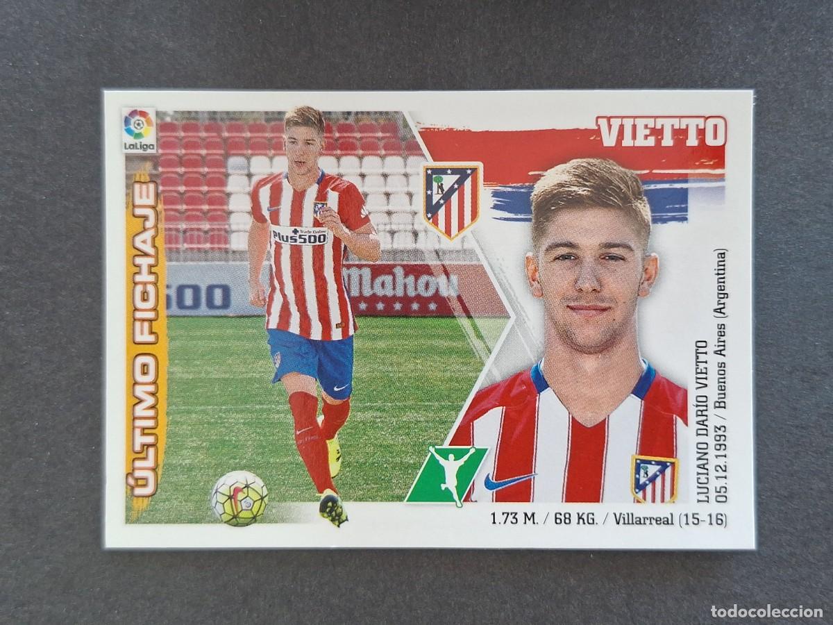 Cromos de f&uacute;tbol: L3 VIETTO ATLETICO DE MADRID FICHAJE 7 LIGA ESTE 2015 2016 15 16 NUNCA PEGADO SIN PEGAR