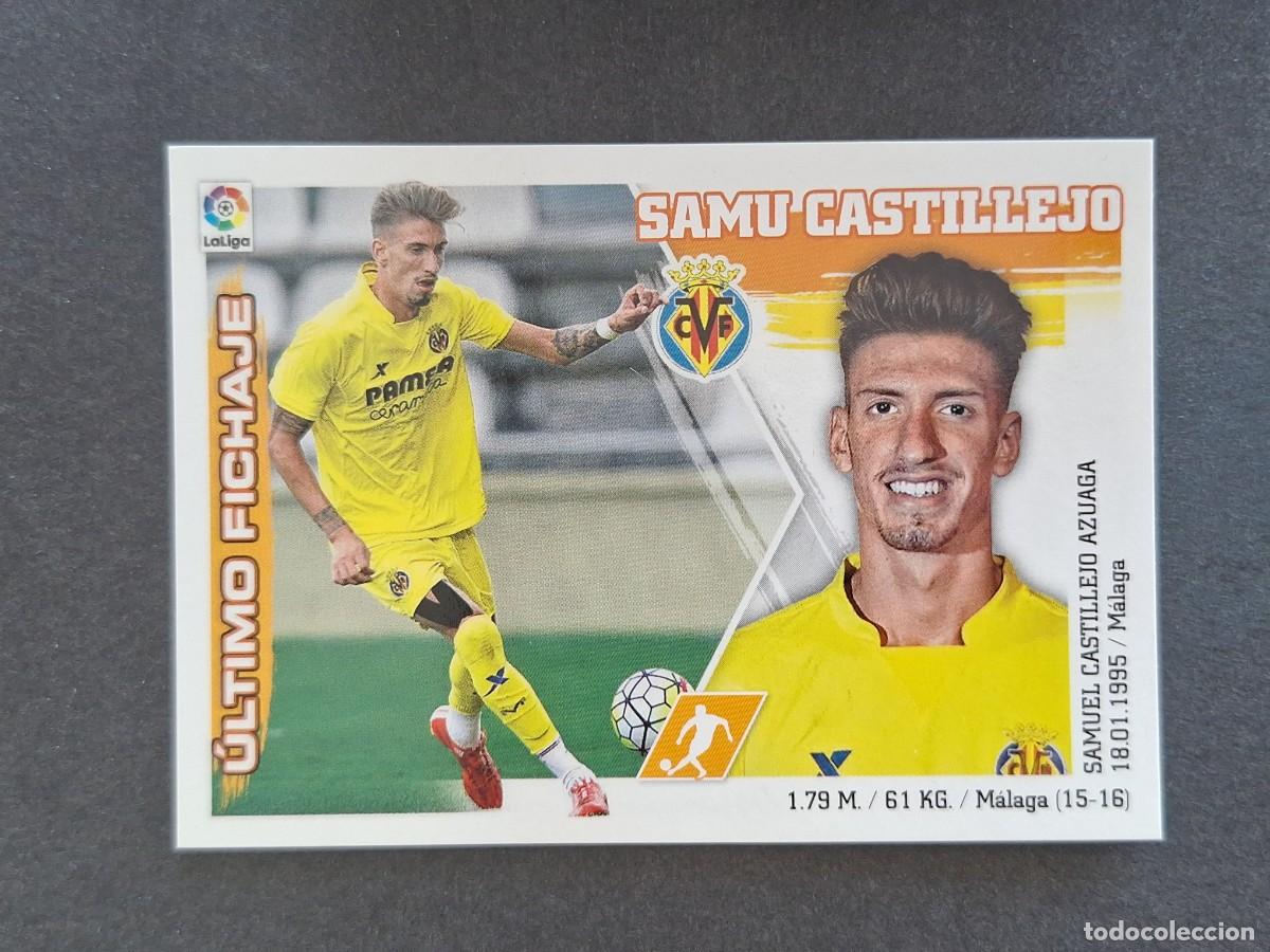 Cromos de f&uacute;tbol: L3 SAMU CASTILLEJO VILLARREAL C. F. FICHAJE 14 LIGA ESTE 2015 2016 15 16 NUNCA PEGADO SIN PEGAR