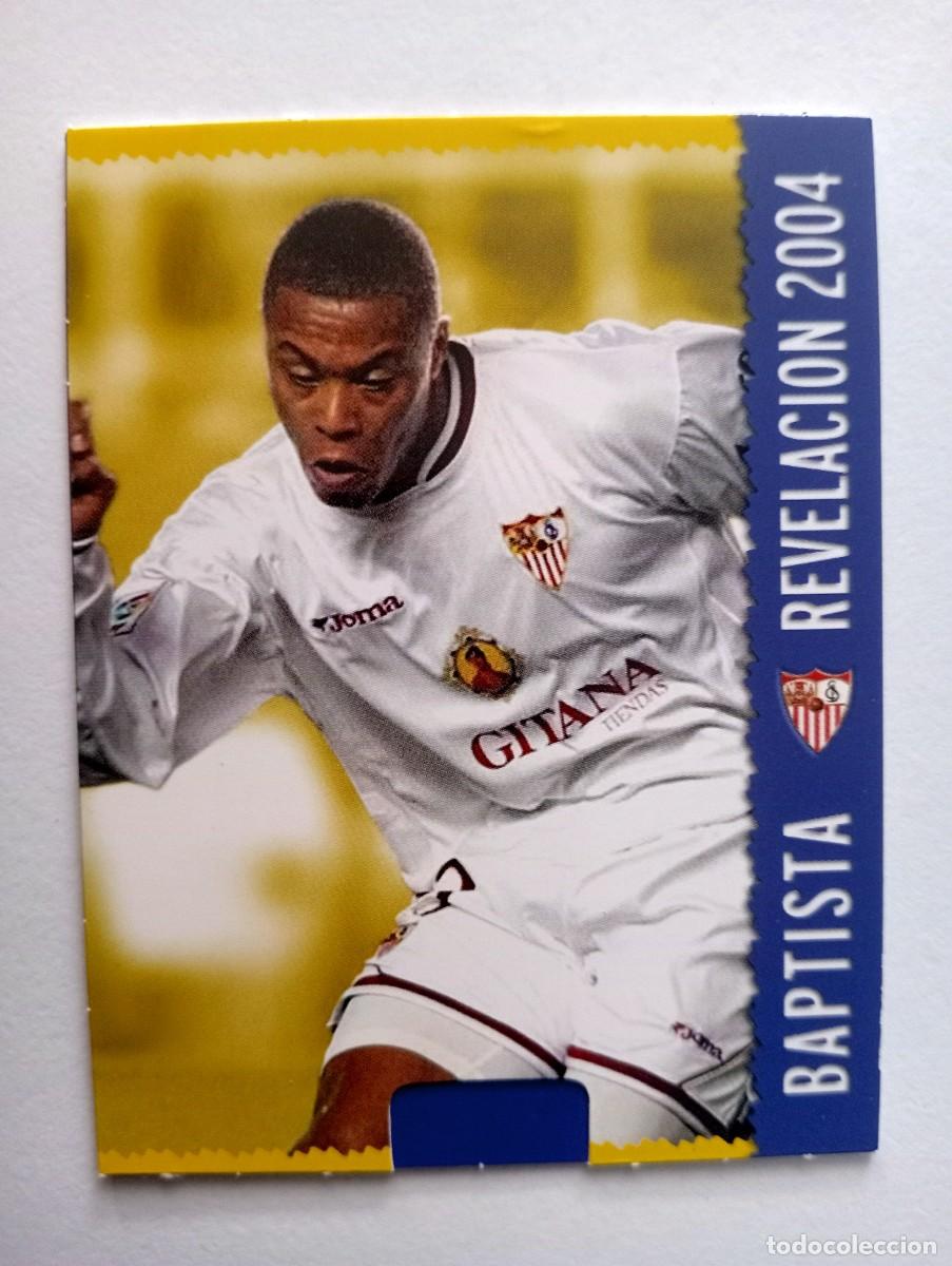Cromos de f&uacute;tbol: CROMO FUTBOL SEVILLA F.C. MUNDI CROMO 2004-2005: BAPTISTA REVELACI&Oacute;N