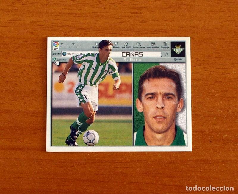 Cromos de f&uacute;tbol: Real Betis - Ca&ntilde;as - Ediciones Este Liga 2001-2002, 01-02 - Nunca pegado