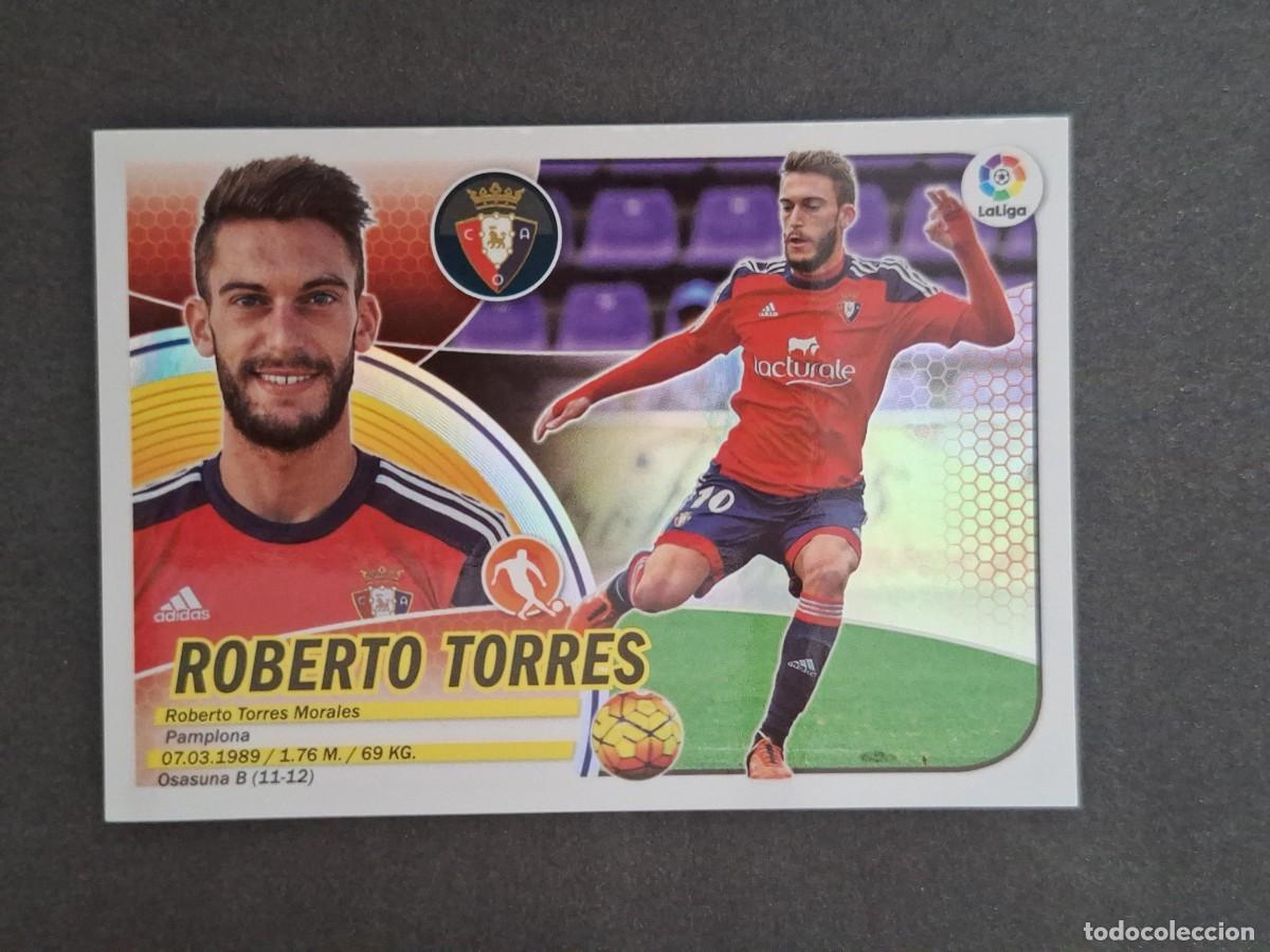 Cromos de f&uacute;tbol: L3 ROBERTO TORRES C. A. OSASUNA LIGA ESTE 2016 2017 16 17 NUNCA PEGADO SIN PEGAR