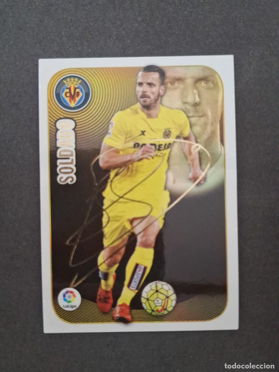 Cromos de f&uacute;tbol: L3 SOLDADO VILLARREAL C. F. SERIE ORO LIGA ESTE 2016 2017 16 17 NUNCA PEGADO SIN PEGAR