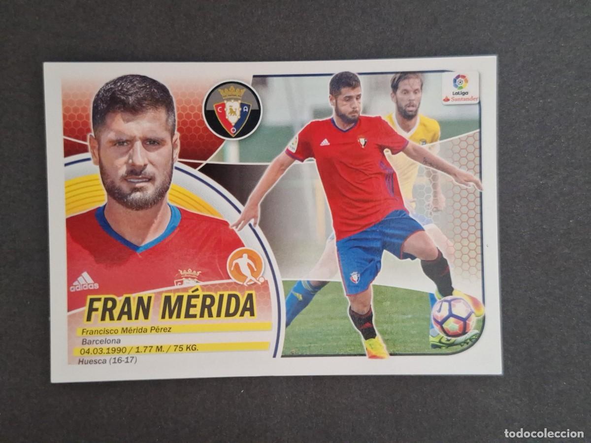 Figurine di Calcio: L3 FRAN MERIDA C. A. OSASUNA FICHAJE 29 LIGA ESTE 2016 2017 16 17 NUNCA PEGADO SIN PEGAR