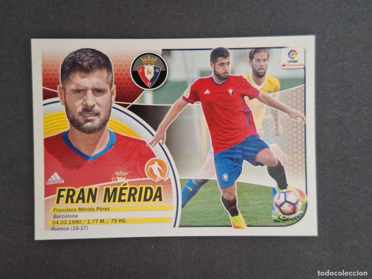Figurine di Calcio: L3 FRAN MERIDA C. A. OSASUNA FICHAJE 29 LIGA ESTE 2016 2017 16 17 NUNCA PEGADO SIN PEGAR