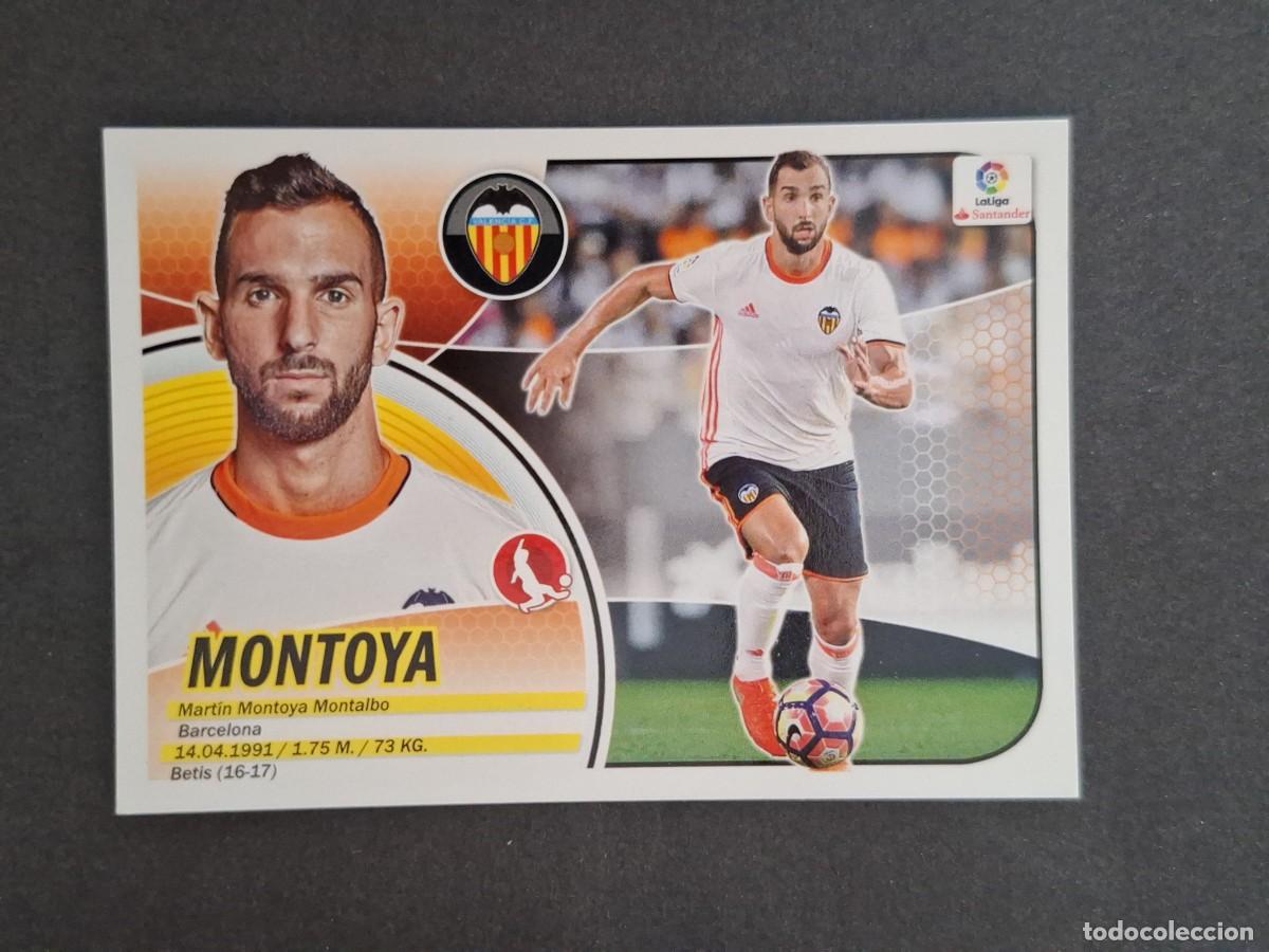 Cromos de f&uacute;tbol: L3 MONTOYA VALENCIA C. F. FICHAJE 40 LIGA ESTE 2016 2017 16 17 NUNCA PEGADO SIN PEGAR
