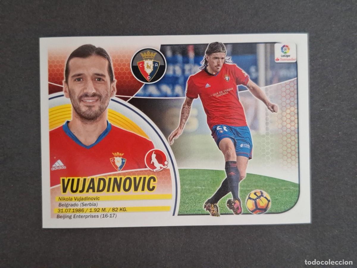 Cromos de f&uacute;tbol: L3 VUJADINOVIC C. A. OSASUNA MERCADO INVIERNO LIGA ESTE 2016 2017 16 17 NUNCA PEGADO SIN PEGAR