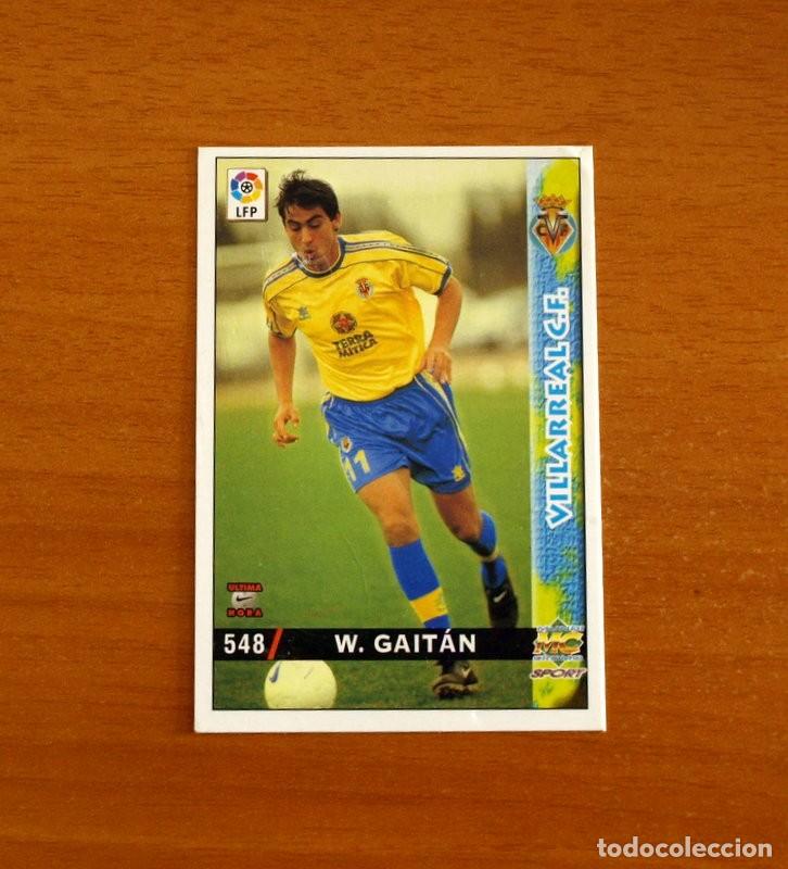 Cromos de f&uacute;tbol: Villarreal -N&ordm; 548 Walter Gait&aacute;n -&Uacute;ltima Hora -Mundicromo Las Fichas de la Liga 1998-1999-98-99