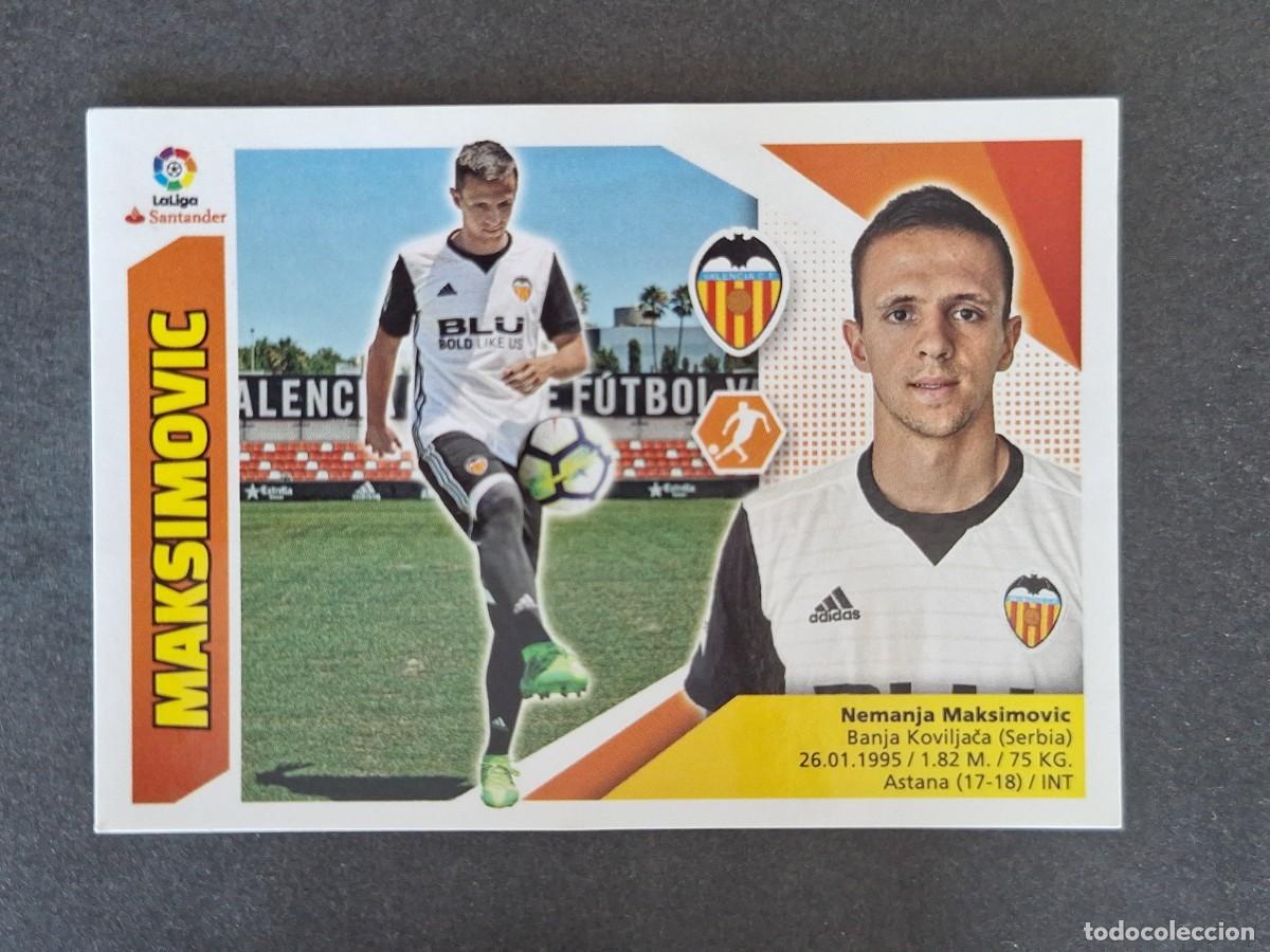 Cromos de f&uacute;tbol: L3 MAKSIMOVIC VALENCIA C. F. LIGA ESTE 2017 2018 17 18 NUNCA PEGADO SIN PEGAR