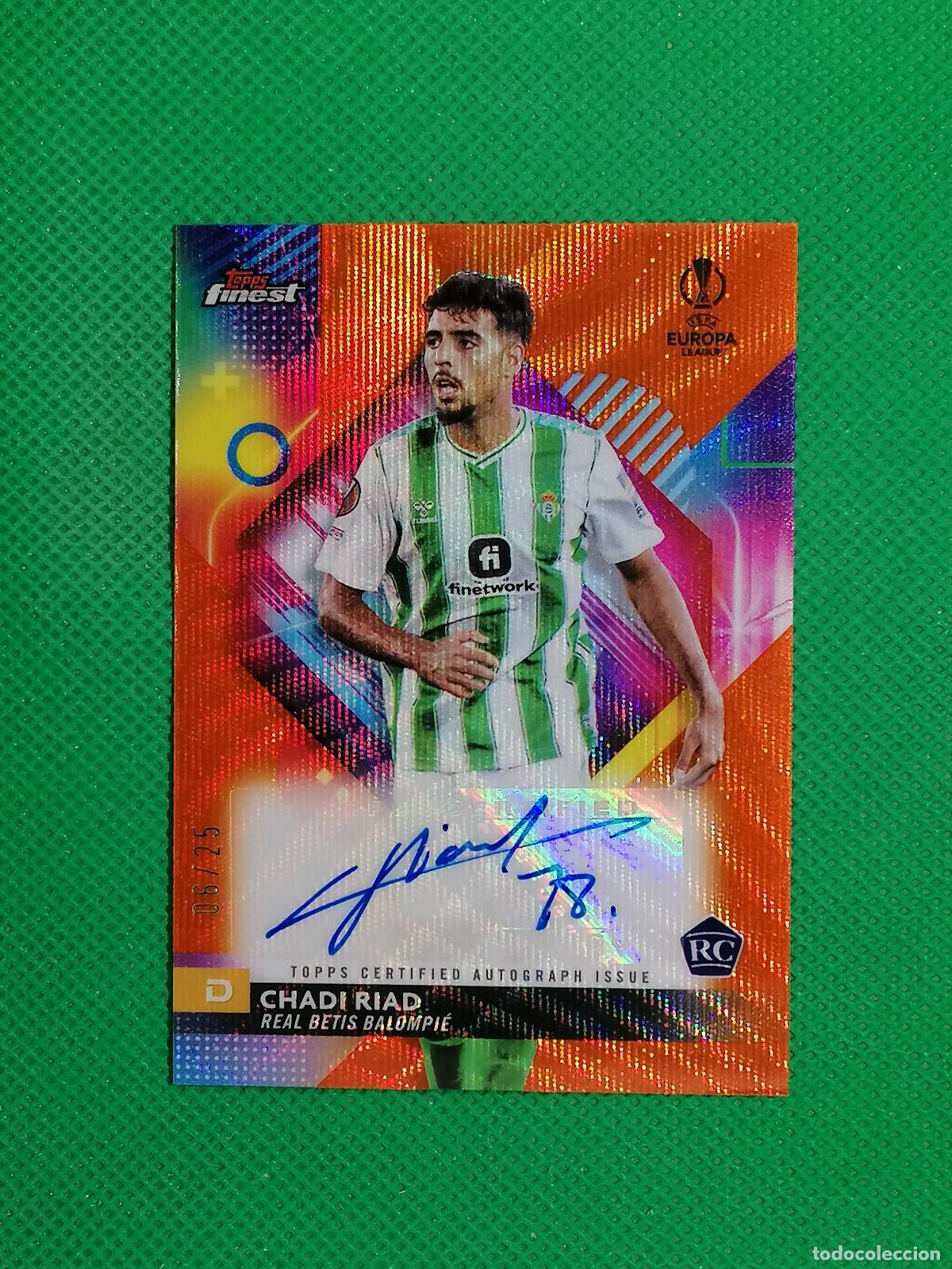 Cromos de f&uacute;tbol: CHADI RIAD BETIS AUTO FIRMA AUTOGRAFO /25 ⚽ TOPPS FINEST 2024 2025 24 25 ⚽