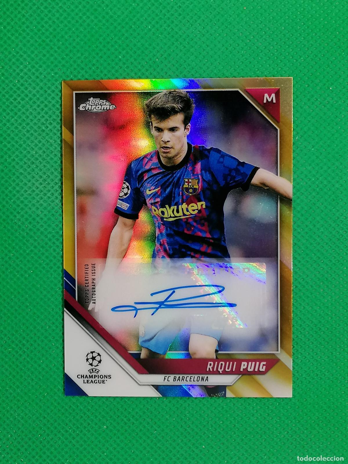 Cromos de f&uacute;tbol: RIQUI PUIG BARCELONA AUTO FIRMA AUTOGRAFO /50 ⚽ TOPPS CHROME UCC 21 22 2021 2022 ⚽