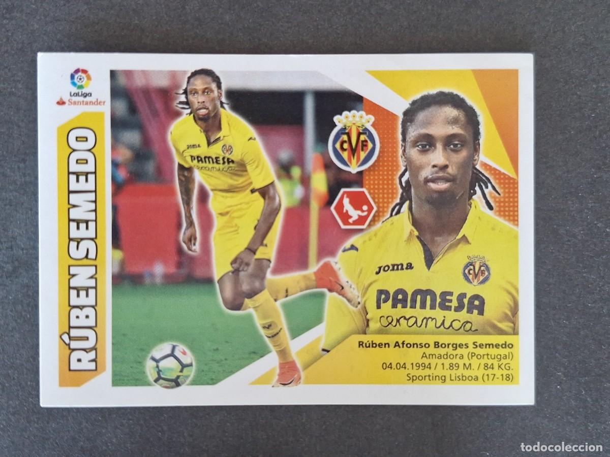Cromos de Futebol: L3 RUBEN SEMEDO VILLARREAL C. F. FICHAJE 22 LIGA ESTE 2017 2018 17 18 NUNCA PEGADO SIN PEGAR