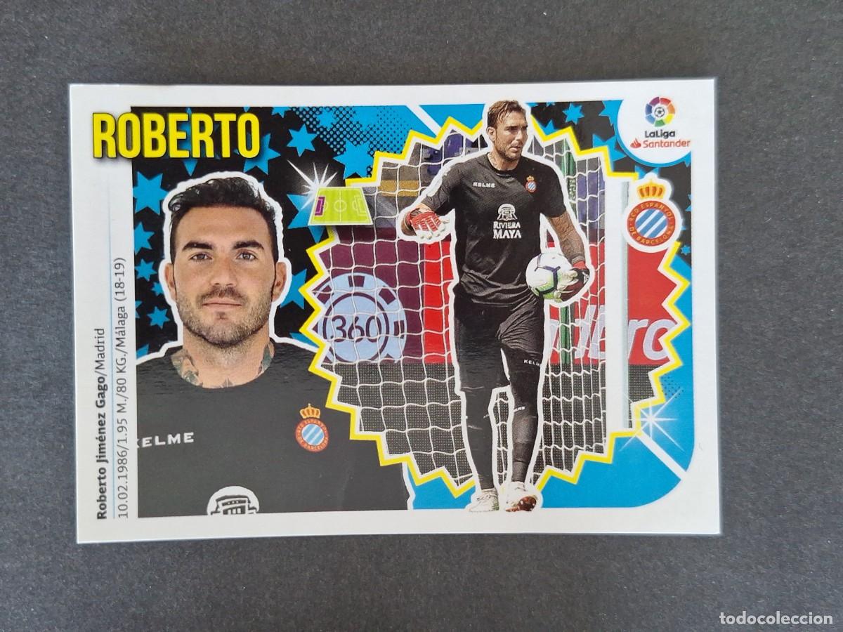 Cromos de f&uacute;tbol: L1 ROBERTO R. C. D. ESPA&Ntilde;OL LIGA ESTE 2018 2019 18 19 NUNCA PEGADO SIN PEGAR