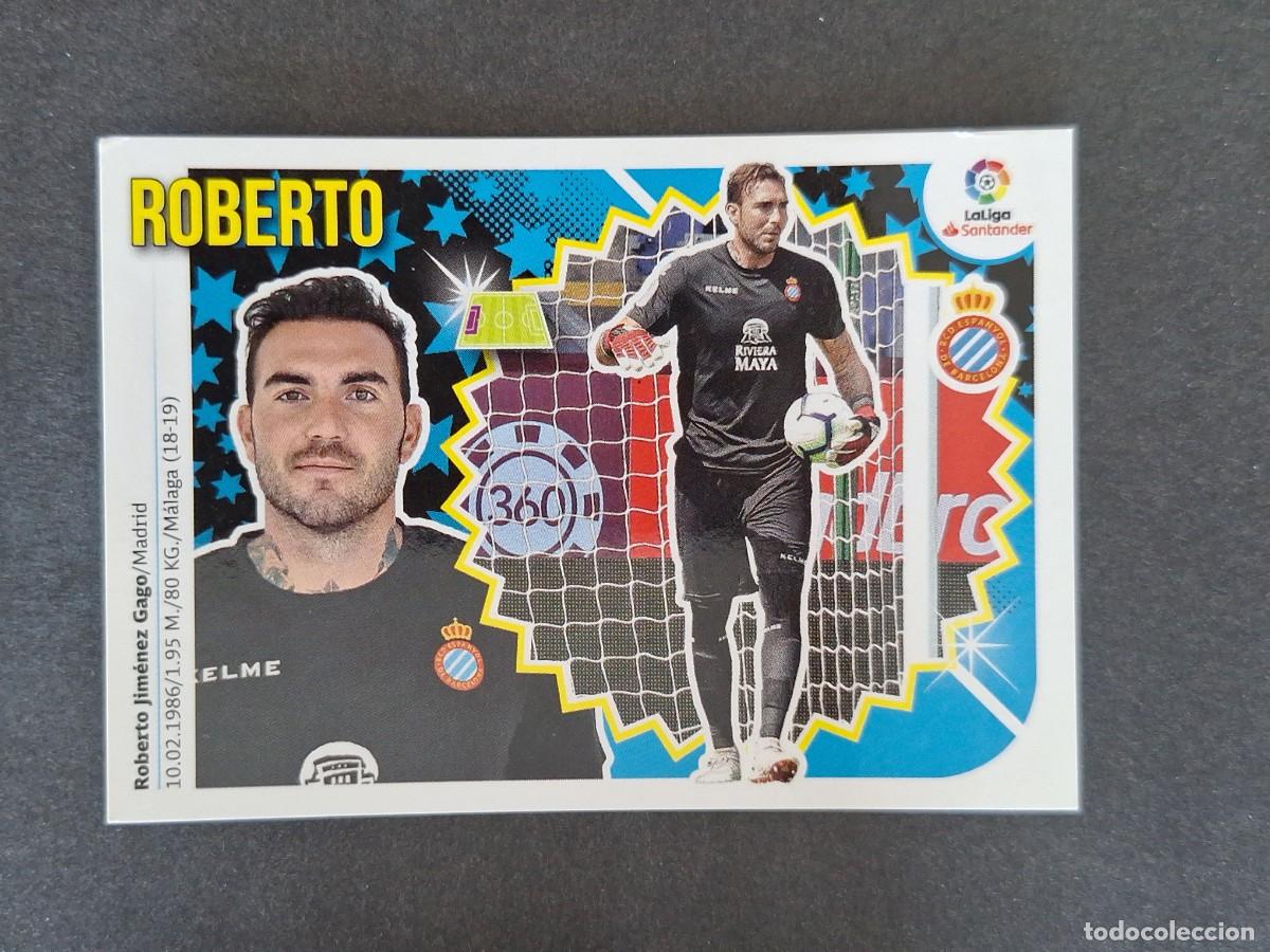 Cromos de f&uacute;tbol: L1 ROBERTO R. C. D. ESPA&Ntilde;OL LIGA ESTE 2018 2019 18 19 NUNCA PEGADO SIN PEGAR