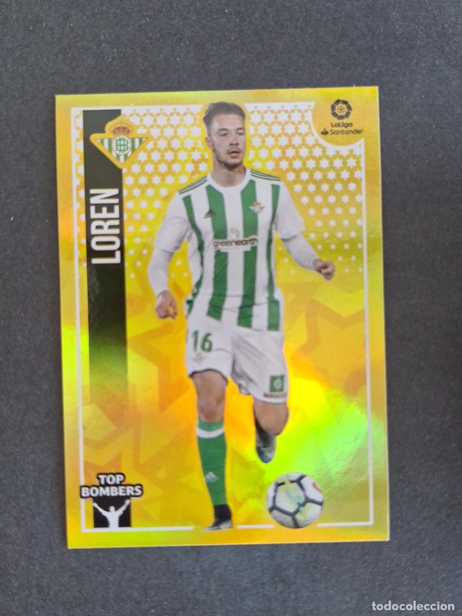 Cromos de f&uacute;tbol: L1 LOREN REAL BETIS BALOMPIE TOP BOMBERS LIGA ESTE 2018 2019 18 19 NUNCA PEGADO SIN PEGAR