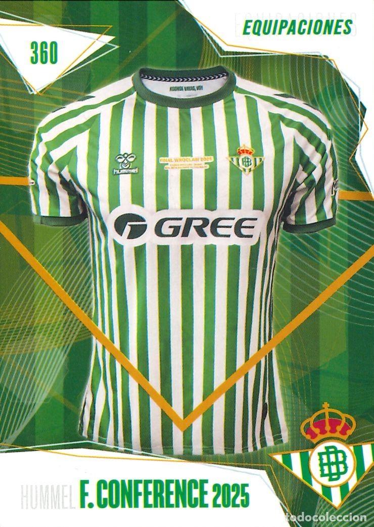 Cromos de f&uacute;tbol: FUTBOL - BETIS CARDS - 2025-2026 - 25-26 - REAL BETIS - 360 - EQUIPACIONES - HUMMEL - CONFERENCE 25