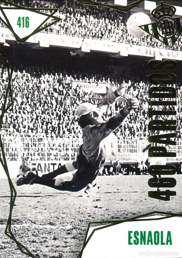 Cromos de Futebol: FUTBOL - BETIS CARDS - 2025-2026 - 25-26 - REAL BETIS - 416 - ESNAOLA - 460 PARTIDOS