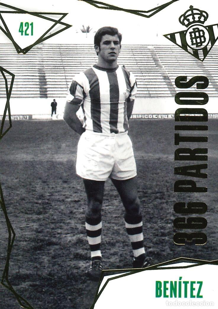 Cromos de f&uacute;tbol: FUTBOL - BETIS CARDS - 2025-2026 - 25-26 - REAL BETIS - 421 - BENITEZ - 366 PARTIDOS